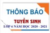 Thông báo tuyển sinh lớp 6 năm học 2020 - 2021