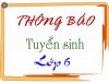 THÔNG BÁO TUYỂN SINH VÀO LỚP 6 NĂM HỌC 2024-2025