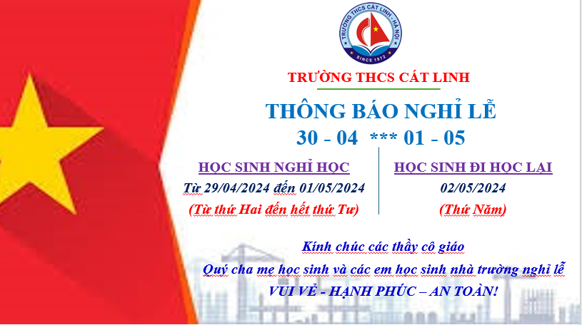 Lịch nghỉ lễ 30/4 và 01/5 của trường THCS Cát Linh